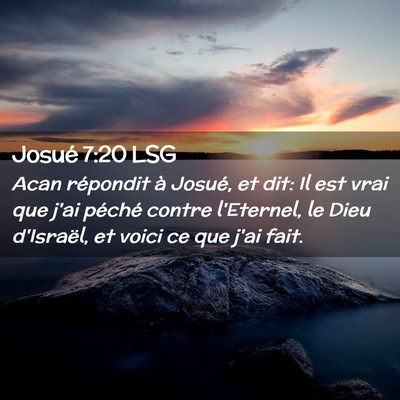 Picture 02 - Josué 7:20 LSG - Acan répondit à Josué, et dit: Il est vrai que - Bible Verse Picture