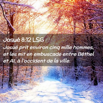 Picture 02 - Josué 8:12 LSG - Josué prit environ cinq mille hommes, et les mit - Bible Verse Picture