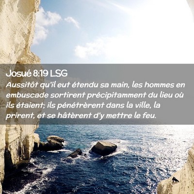 Picture 02 - Josué 8:19 LSG - Aussitôt qu'il eut étendu sa main, les hommes - Bible Verse Picture