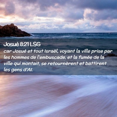 Picture 02 - Josué 8:21 LSG - car Josué et tout Israël, voyant la ville prise - Bible Verse Picture