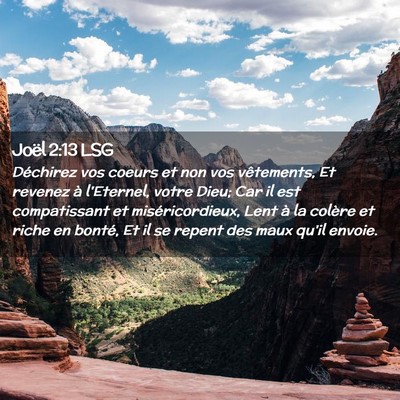 Picture 02 - Joël 2:13 LSG - Déchirez vos coeurs et non vos vêtements, Et - Bible Verse Picture