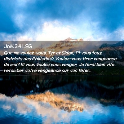 Picture 02 - Joël 3:4 LSG - Que me voulez-vous, Tyr et Sidon, Et vous tous, - Bible Verse Picture