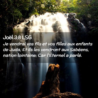 Picture 02 - Joël 3:8 LSG - Je vendrai vos fils et vos filles aux enfants de - Bible Verse Picture