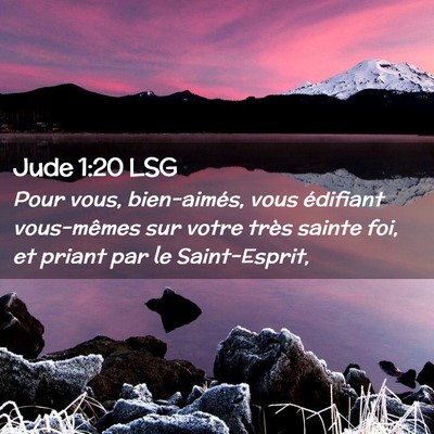 Picture 02 - Jude 1:20 LSG - Pour vous, bien-aimés, vous édifiant - Bible Verse Picture