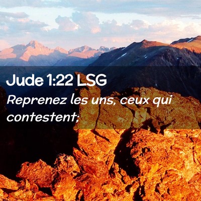 Picture 02 - Jude 1:22 LSG - Reprenez les uns, ceux qui - Bible Verse Picture