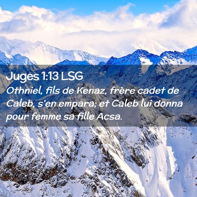 Picture 02 - Juges 1:13 LSG - Othniel, fils de Kenaz, frère cadet de Caleb, - Bible Verse Picture