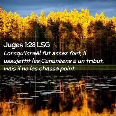 Picture 02 - Juges 1:28 LSG - Lorsqu'Israël fut assez fort, il assujettit les - Bible Verse Picture