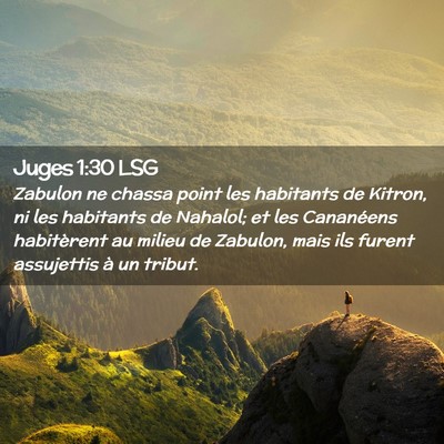 Picture 02 - Juges 1:30 LSG - Zabulon ne chassa point les habitants de Kitron, - Bible Verse Picture