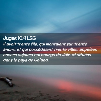 Picture 02 - Juges 10:4 LSG - Il avait trente fils, qui montaient sur trente - Bible Verse Picture