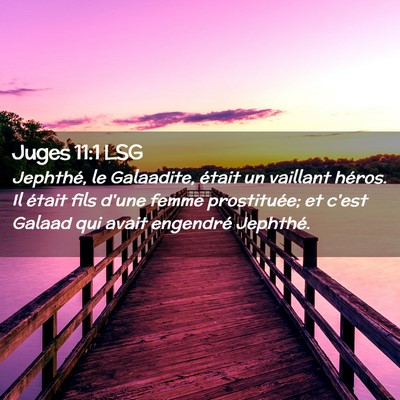 Picture 02 - Juges 11:1 LSG - Jephthé, le Galaadite, était un vaillant - Bible Verse Picture