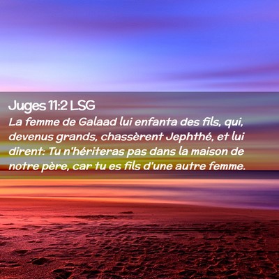Picture 02 - Juges 11:2 LSG - La femme de Galaad lui enfanta des fils, qui, - Bible Verse Picture