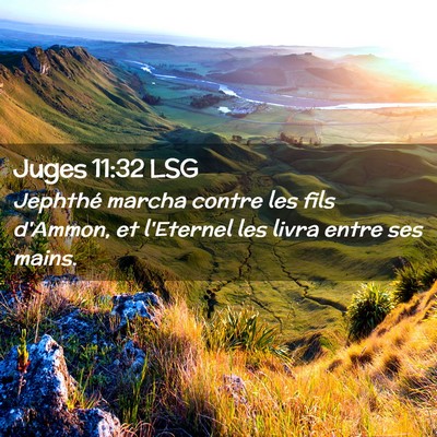 Picture 02 - Juges 11:32 LSG - Jephthé marcha contre les fils d'Ammon, et - Bible Verse Picture