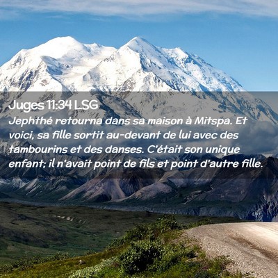 Picture 02 - Juges 11:34 LSG - Jephthé retourna dans sa maison à Mitspa. Et - Bible Verse Picture