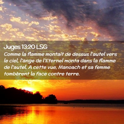 Picture 02 - Juges 13:20 LSG - Comme la flamme montait de dessus l'autel vers le - Bible Verse Picture