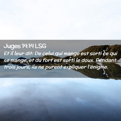 Picture 02 - Juges 14:14 LSG - Et il leur dit: De celui qui mange est sorti ce - Bible Verse Picture