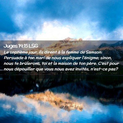 Picture 02 - Juges 14:15 LSG - Le septième jour, ils dirent à la femme de - Bible Verse Picture