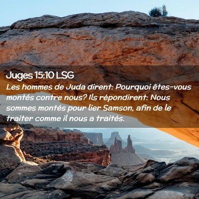 Picture 02 - Juges 15:10 LSG - Les hommes de Juda dirent: Pourquoi êtes-vous - Bible Verse Picture