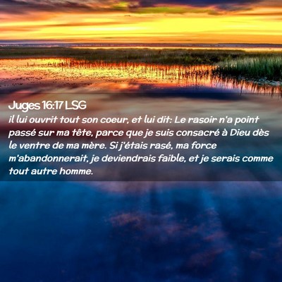 Picture 02 - Juges 16:17 LSG - il lui ouvrit tout son coeur, et lui dit: Le - Bible Verse Picture