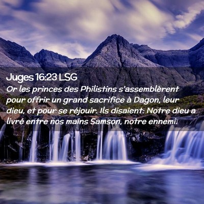 Picture 02 - Juges 16:23 LSG - Or les princes des Philistins s'assemblèrent - Bible Verse Picture