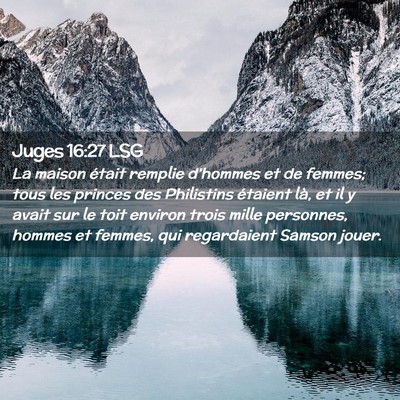Picture 02 - Juges 16:27 LSG - La maison était remplie d'hommes et de femmes; - Bible Verse Picture