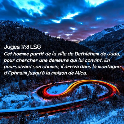 Picture 02 - Juges 17:8 LSG - Cet homme partit de la ville de Bethléhem de - Bible Verse Picture