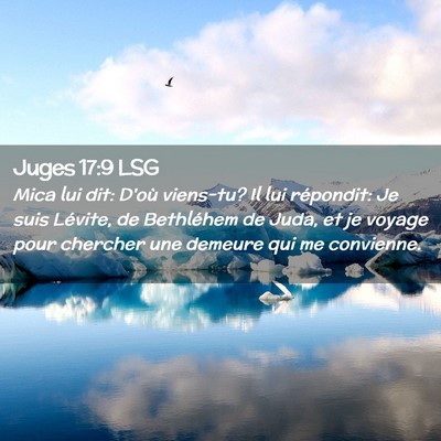 Picture 02 - Juges 17:9 LSG - Mica lui dit: D'où viens-tu? Il lui répondit: - Bible Verse Picture