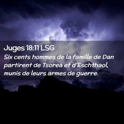 Picture 02 - Juges 18:11 LSG - Six cents hommes de la famille de Dan partirent - Bible Verse Picture