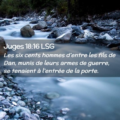 Picture 02 - Juges 18:16 LSG - Les six cents hommes d'entre les fils de Dan, - Bible Verse Picture
