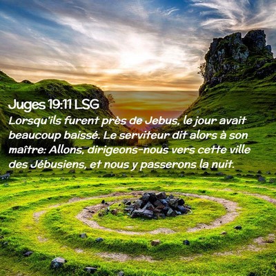 Picture 02 - Juges 19:11 LSG - Lorsqu'ils furent près de Jebus, le jour avait - Bible Verse Picture