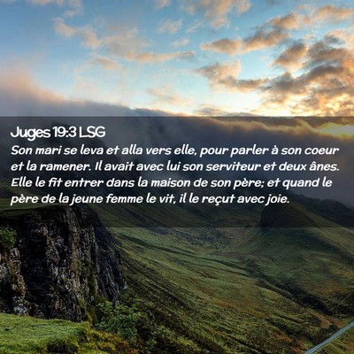 Picture 02 - Juges 19:3 LSG - Son mari se leva et alla vers elle, pour parler - Bible Verse Picture