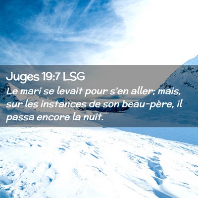 Picture 02 - Juges 19:7 LSG - Le mari se levait pour s'en aller; mais, sur les - Bible Verse Picture