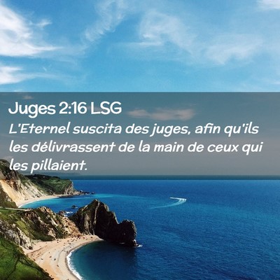 Picture 02 - Juges 2:16 LSG - L'Eternel suscita des juges, afin qu'ils les - Bible Verse Picture