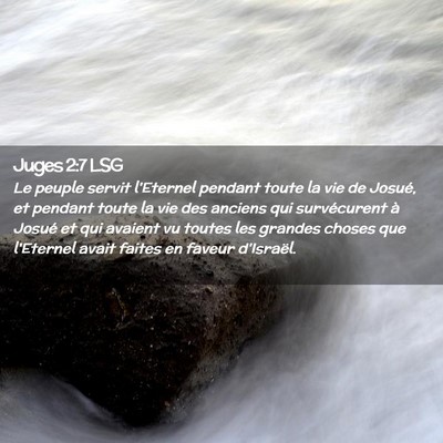 Picture 02 - Juges 2:7 LSG - Le peuple servit l'Eternel pendant toute la vie - Bible Verse Picture