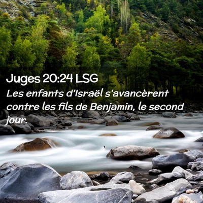 Picture 02 - Juges 20:24 LSG - Les enfants d'Israël s'avancèrent contre les - Bible Verse Picture