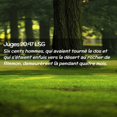 Picture 02 - Juges 20:47 LSG - Six cents hommes, qui avaient tourné le dos et - Bible Verse Picture
