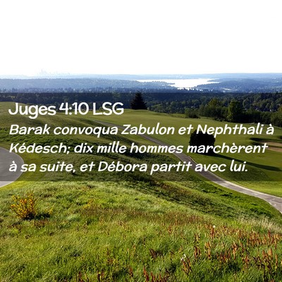 Picture 02 - Juges 4:10 LSG - Barak convoqua Zabulon et Nephthali à Kédesch; - Bible Verse Picture