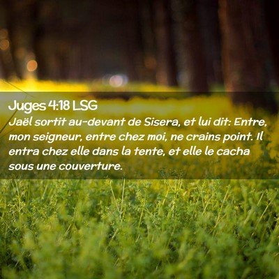Picture 02 - Juges 4:18 LSG - Jaël sortit au-devant de Sisera, et lui dit: - Bible Verse Picture