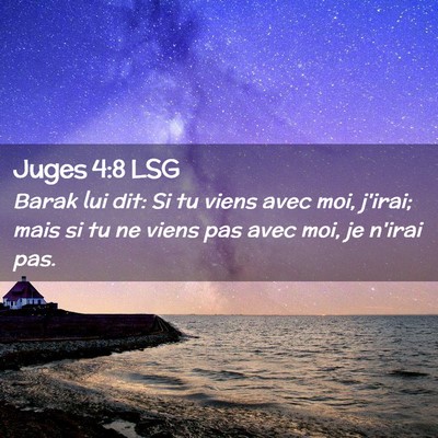 Picture 02 - Juges 4:8 LSG - Barak lui dit: Si tu viens avec moi, j'irai; mais - Bible Verse Picture