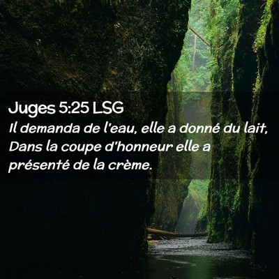 Picture 02 - Juges 5:25 LSG - Il demanda de l'eau, elle a donné du lait, Dans - Bible Verse Picture