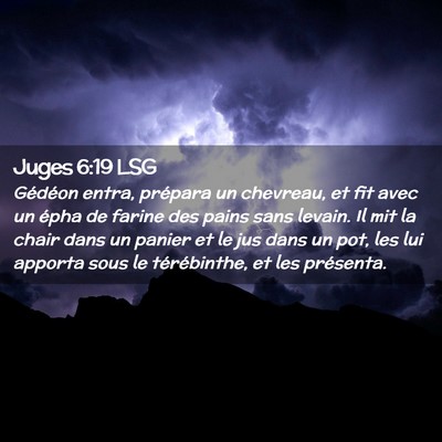 Picture 02 - Juges 6:19 LSG - Gédéon entra, prépara un chevreau, et fit avec - Bible Verse Picture