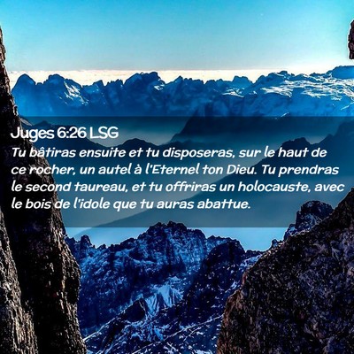 Picture 02 - Juges 6:26 LSG - Tu bâtiras ensuite et tu disposeras, sur le haut - Bible Verse Picture