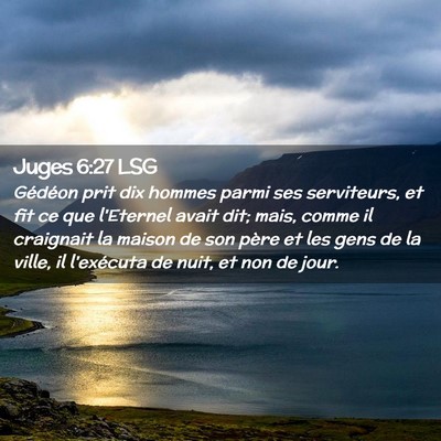 Picture 02 - Juges 6:27 LSG - Gédéon prit dix hommes parmi ses serviteurs, et - Bible Verse Picture