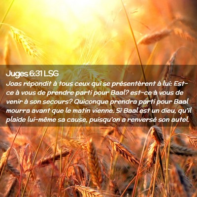 Picture 02 - Juges 6:31 LSG - Joas répondit à tous ceux qui se présentèrent - Bible Verse Picture