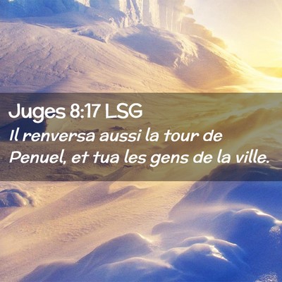 Picture 02 - Juges 8:17 LSG - Il renversa aussi la tour de Penuel, et tua les - Bible Verse Picture