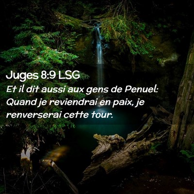 Picture 02 - Juges 8:9 LSG - Et il dit aussi aux gens de Penuel: Quand je - Bible Verse Picture