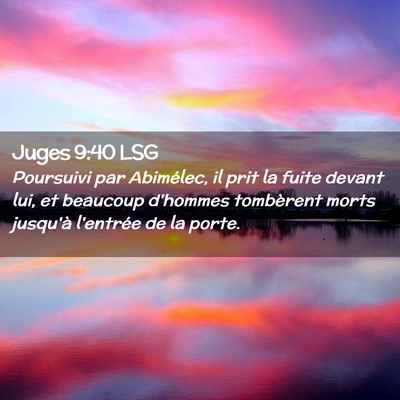 Picture 02 - Juges 9:40 LSG - Poursuivi par Abimélec, il prit la fuite devant - Bible Verse Picture
