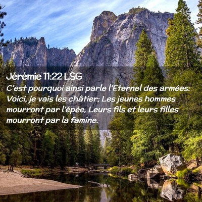 Picture 02 - Jérémie 11:22 LSG - C'est pourquoi ainsi parle l'Eternel des armées: - Bible Verse Picture