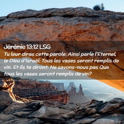 Picture 02 - Jérémie 13:12 LSG - Tu leur diras cette parole: Ainsi parle - Bible Verse Picture