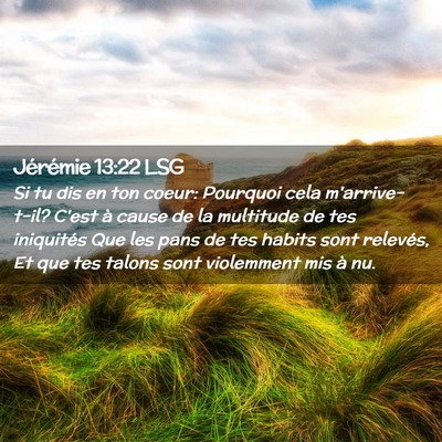 Picture 02 - Jérémie 13:22 LSG - Si tu dis en ton coeur: Pourquoi cela - Bible Verse Picture