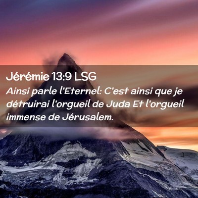 Picture 02 - Jérémie 13:9 LSG - Ainsi parle l'Eternel: C'est ainsi que je - Bible Verse Picture